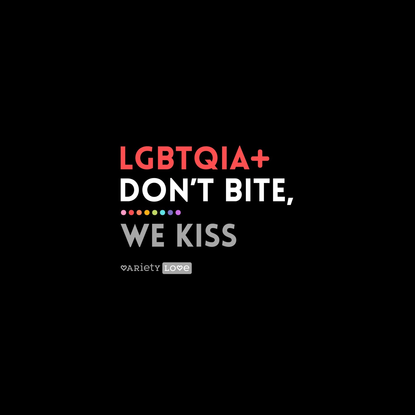 T-shirt | LGBTQIA+ don't bite, we kiss
