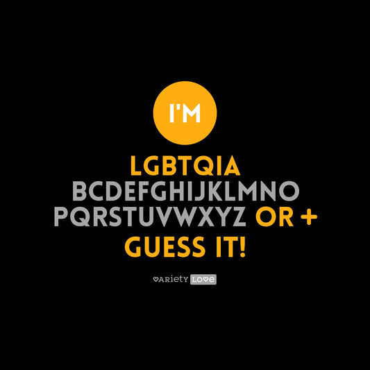 T-shirt | I'm LGBTQIA OR + Guess it