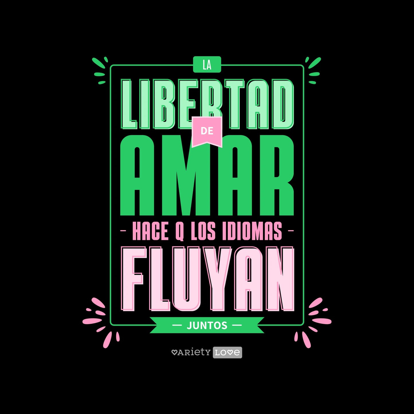 Camiseta | La libertad de amar hace que los idiomas fluyan juntos