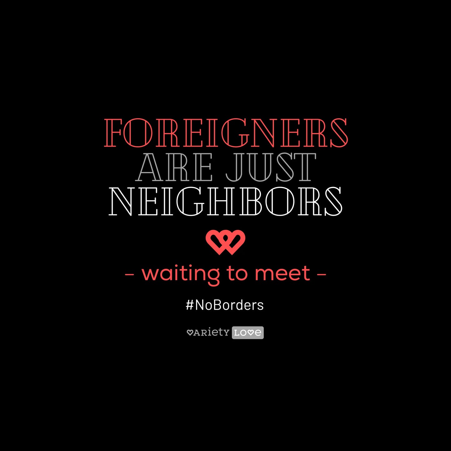 T-shirt | #NoBorders - Foreigners are just neighbors waiting to meet