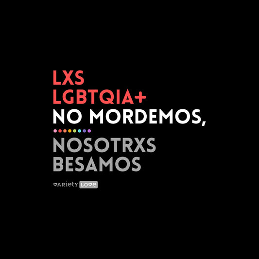 Camiseta | Lxs LGBTQIA+ no mordemos, nosotrxs besamos